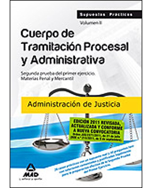 Cuerpo de tramitación procesal y administrativa de la administración de justicia. Supuestos prácticos. Volumen ii. Segunda prueba del primer ejercici