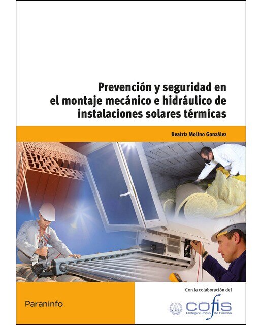 Imagen 0 de Prevención y seguridad en el montaje mecánico e hidráulico de instalaciones solares térmicas: UF0189  (Tapa blanda)