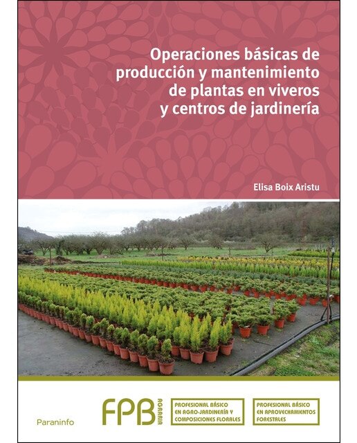 Operaciones básicas de producción y mantenimiento de plantas en viveros y centros de jardinería