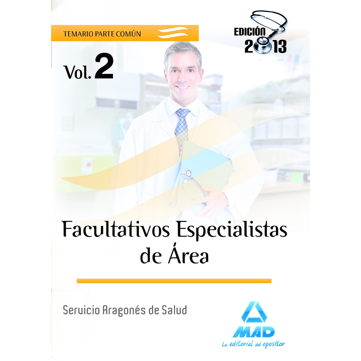 Facultativos especialistas de area del servicio aragonés de salud. Temario común. Volumen ii