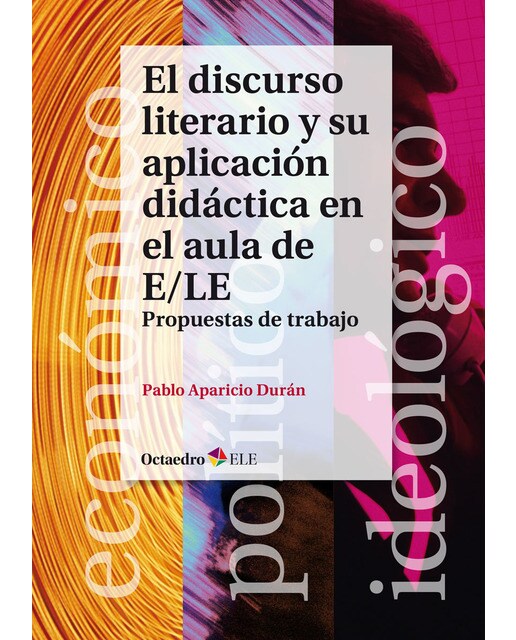 El discurso literario y su aplicaciñn didàctica en el aula de e-le: Propuestas de trabajo
