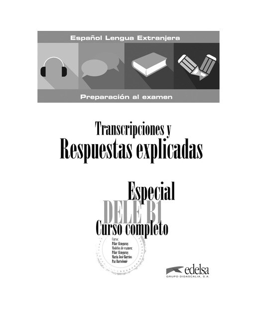Imagen 0 de Especial DELE B1. Curso completo. Transcripciones y respuestas explicadas (Tapa blanda)