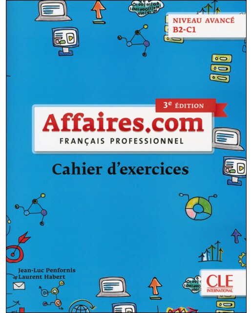 Affaires. Com Niveau Avance B2-C1 3º Edition - Cahi 1