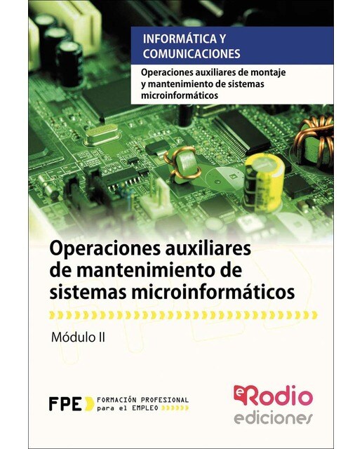 Imagen 0 de Operaciones auxiliares de mantenimiento de sistemas microinformáticos. Operaciones auxiliares de montaje y mantenimiento de sistemas mi  (Tapa blanda)