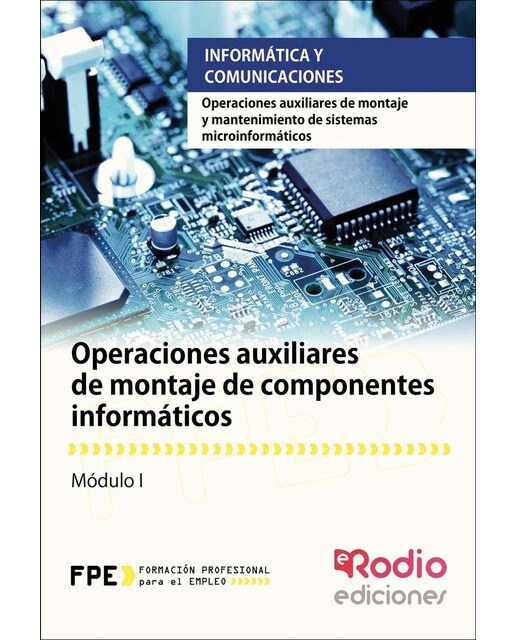 Imagen 0 de Operaciones auxiliares de montaje de componentes informáticos. Operaciones auxiliares de montaje y mantenimiento de sistemas microinfor  (Tapa blanda)