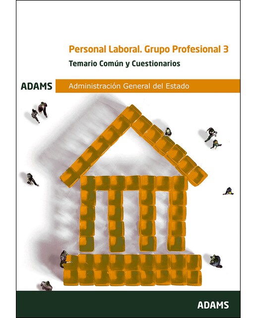 Temario común y cuestionarios personal laboral. Grupo profesional 3. Administración general del estado