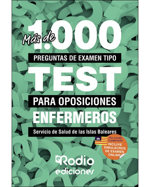 Imagen 0 de Más de 1.000 preguntas de examen tipo test para oposiciones. Enfermeros. Servicio de Salud de las Islas Baleares  (Tapa blanda)