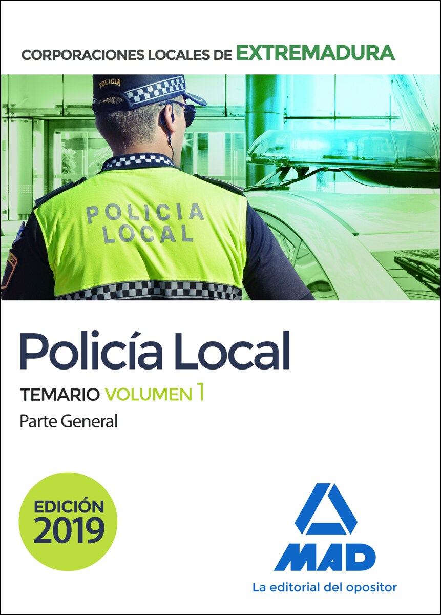 Policía local de extremadura. Temario volumen 1 parte general