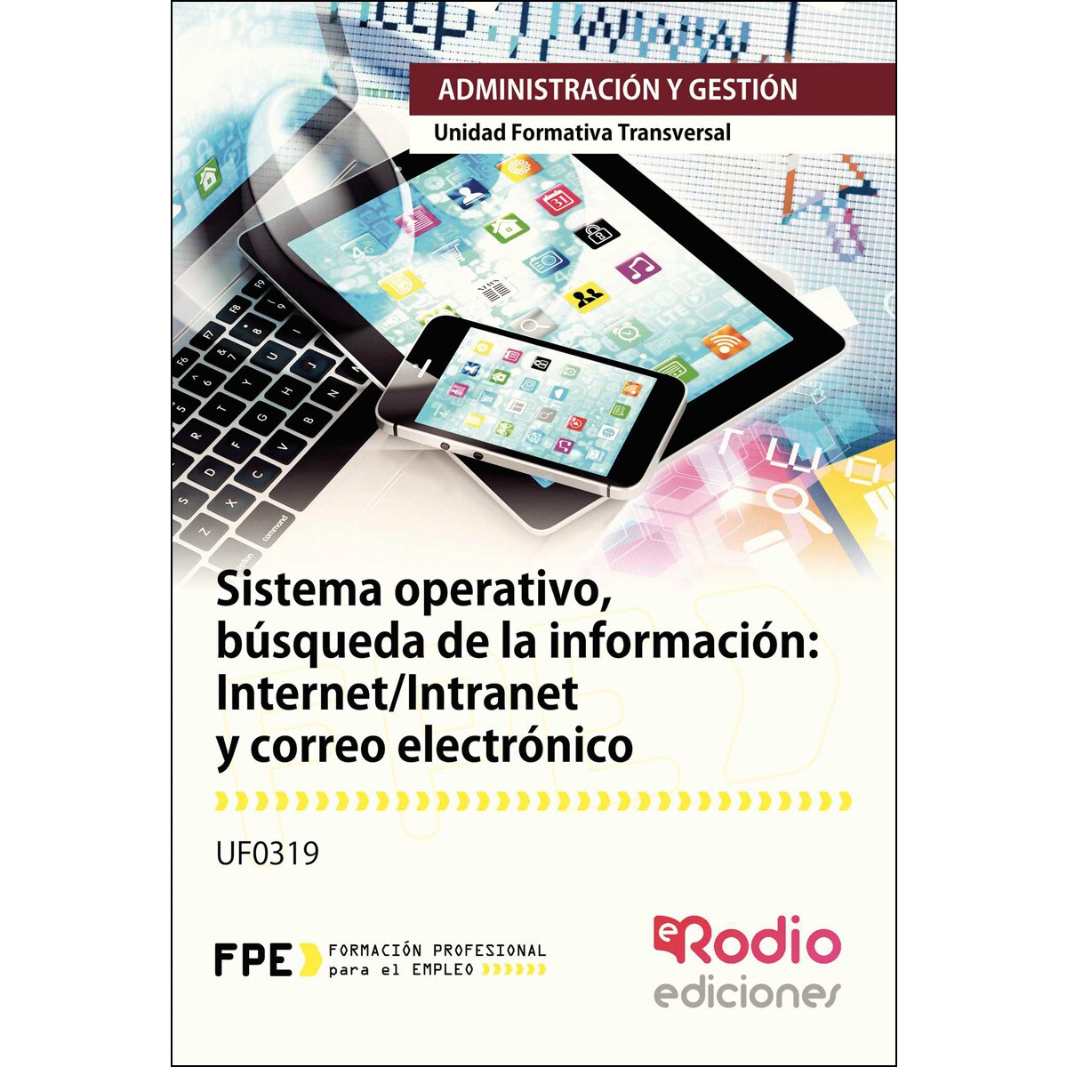 Sistema operativo, búsqueda de la información: Internet Intranet y correo electrónico