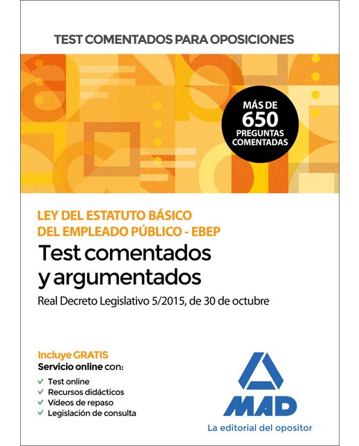 Test comentados para oposiciones de la ley del estatuto básico del empleado público -ebep-