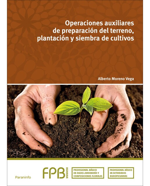 Operaciones auxiliares de preparación del terreno, plantación y siembra de cultivos