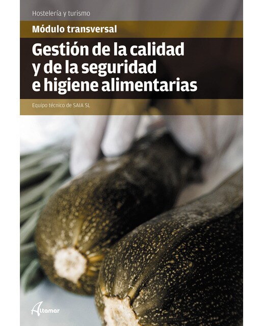 Gestión de la Calidad y la Seguridad e Higiene alimentarias (Capa mole) 1