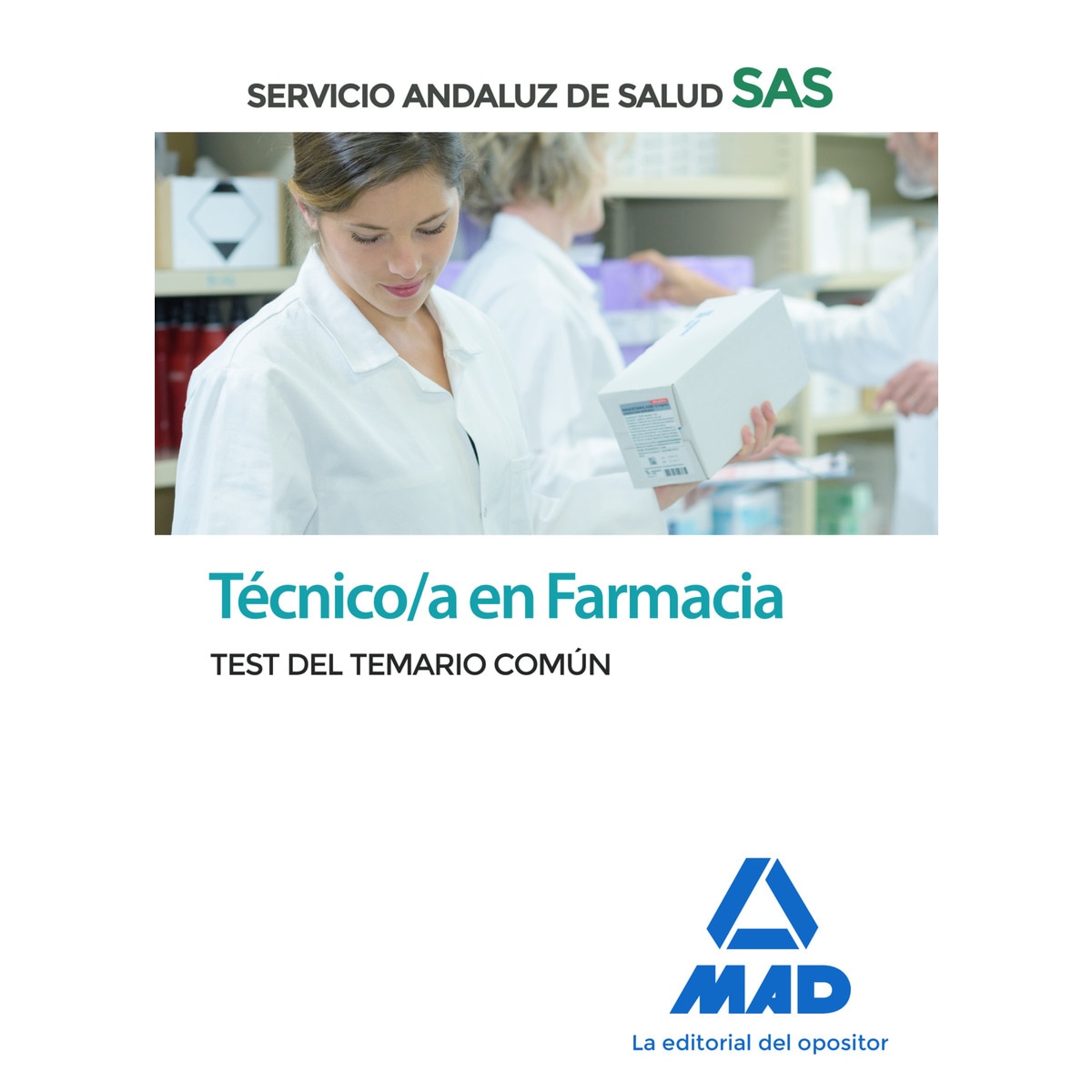 Técnico en farmacia del servicio andaluz de salud. Test y casos prácticos