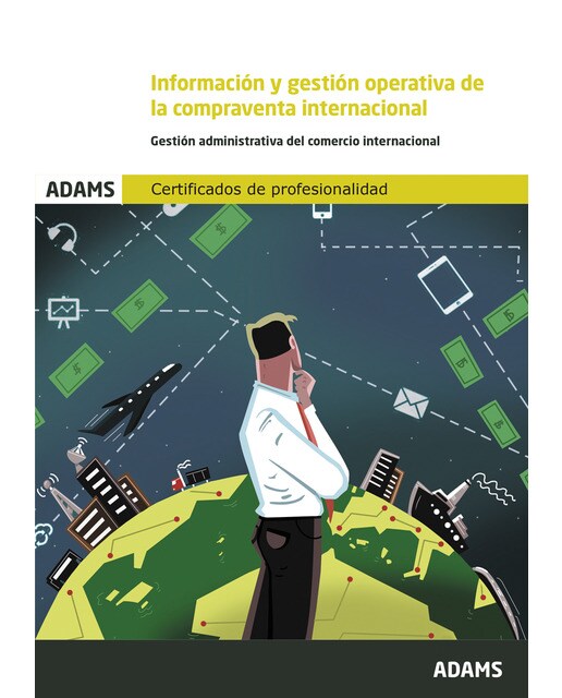 Información y gestión operativa de la compraventa internacional : Certificado de Profesionalidad de Marketing y Compraventa Int