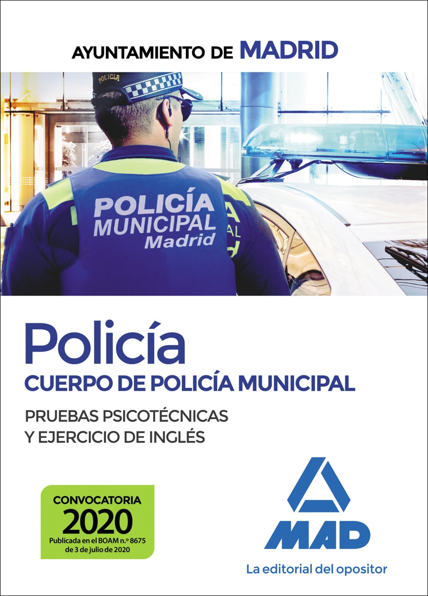 Policía del cuerpo de policía municipal del ayuntamiento de Madrid. Pruebas psicotécnicas y ejercicio de inglés