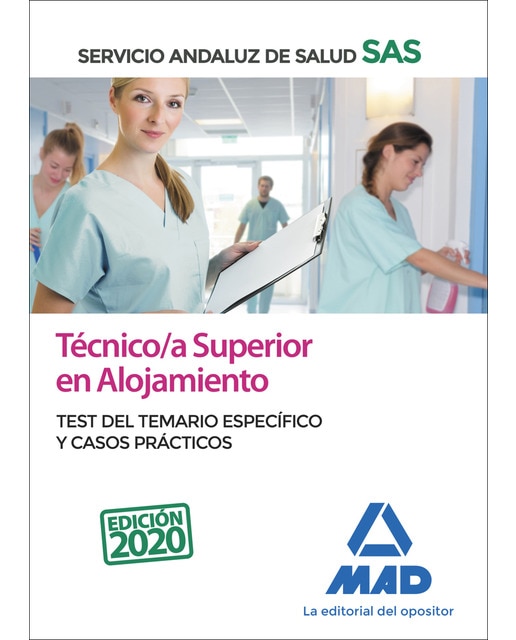 Técnico-a superior de alojamiento del servicio andaluz de salud. Test del temario específico y casos prácticos