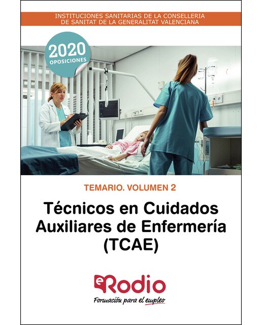 Técnicos en Cuidados Auxiliares de Enfermería . Temario. Volumen 2. INSTITUCIONES SANITARIAS DE LA CONSELLERIA DE SANITAT DE LA G