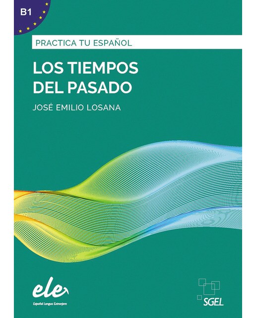 Imagen 0 de Los tiempos del pasado: Practica tu español (Tapa blanda)