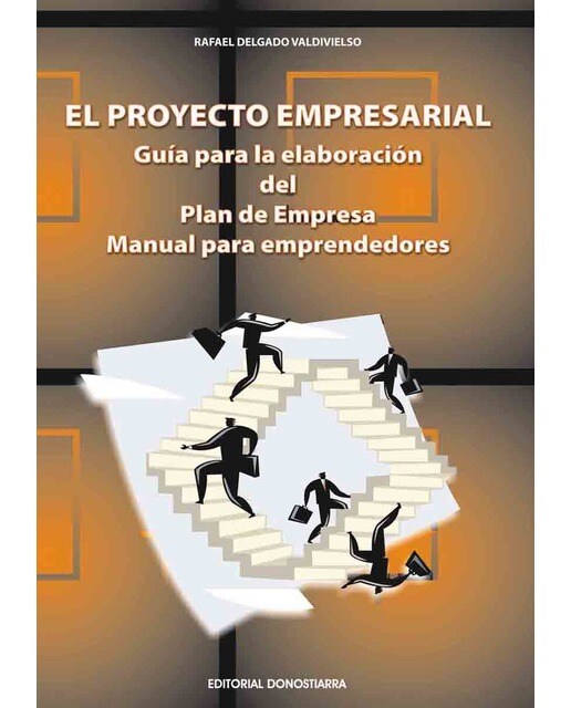 El proyecto empresarial. Guía para la elaboración del plan de empresa.