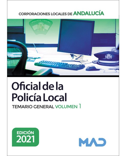 Oficial de la policía local de andaLucía. Temario general. Volumen 1