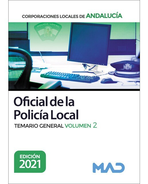 Oficial de la policía local de andaLucía. Temario general. Volumen 2