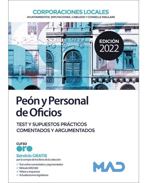 Peón y Personal de Oficios de Corporaciones Locales. Test y supuestos prácticos comentados y argumentados