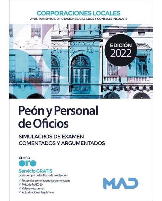 Peón y Personal de Oficios de Corporaciones Locales. Simulacros de examen comentados y argumentados