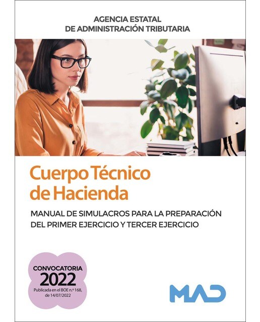 Cuerpo Técnico de Hacienda. Agencia Estatal de Administración Tributaria. Manual de simulacros para la preparación del primer ejercicio