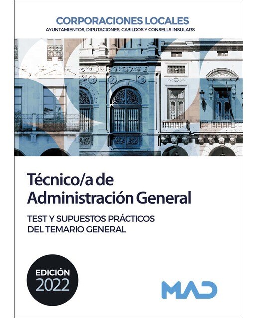 Técnico-a de Administración General de Corporaciones Locales. Test y Supuestos prácticos del Temario