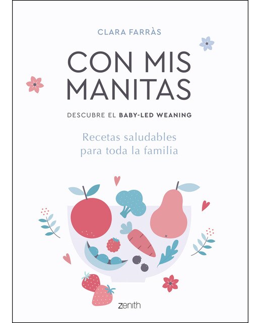 Con mis manitas. Descubre el Baby-Led Weaning: Recetas saludables para toda la familia  (Tapa blanda con solapas) 1