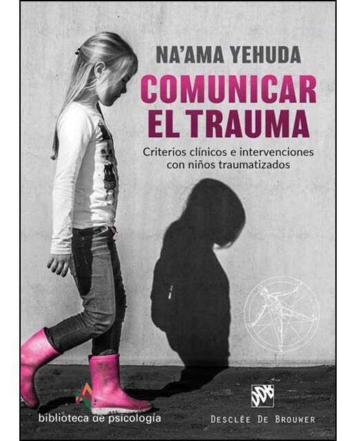 Comunicar el trauma. Criterios clínicos e intervenciones con niños traumatizados(Tapa blanda) 1