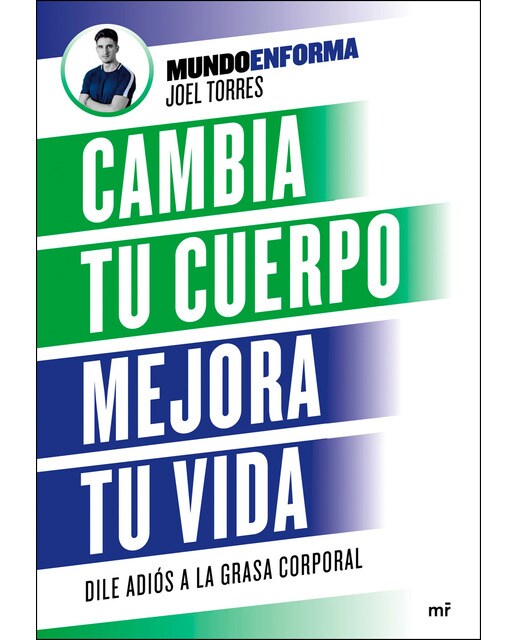 Cambia tu cuerpo, mejora tu vida: Dile adiós a la grasa corporal  (Tapa blanda con solapas) 1