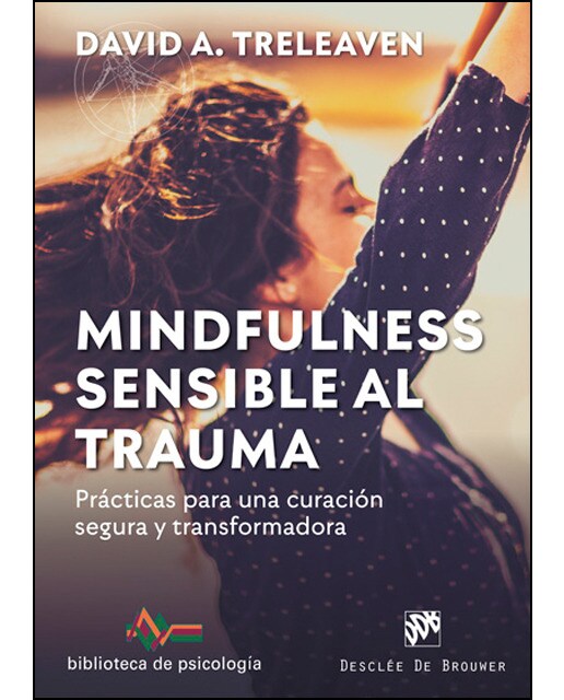 Mindfulness sensible al trauma. Prácticas para una curación segura y transformadora(Tapa blanda) 1