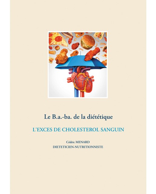 Le B.a.-ba. de la diététique de l'excès de cholestérol sanguin (Capa mole) 1