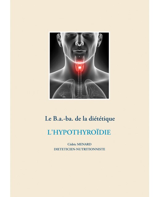 Le B.a.-ba de la diététique pour l'hypothyroïdie (Capa mole) 1