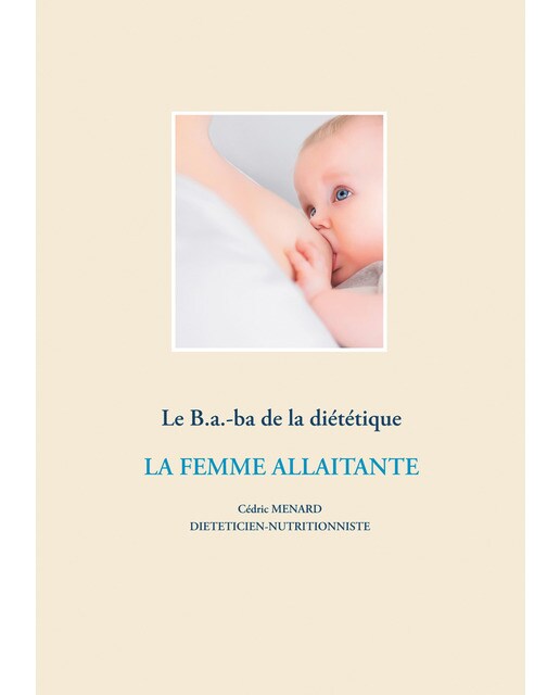 Le B.a.-ba de la diététique de la femme allaitante (Capa mole) 1