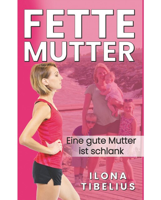 Fette mutter: Eine gute mutter ist schlank(Tapa dura) 1