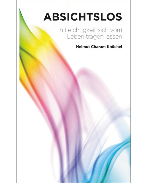 Absichtslos: In Leichtigkeit sich vom Leben tragen lassen (Capa mole) 1