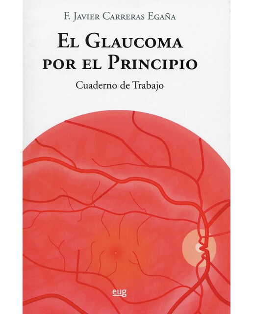 El glaucoma por el principio: Cuaderno de trabajo(Tapa blanda) 1