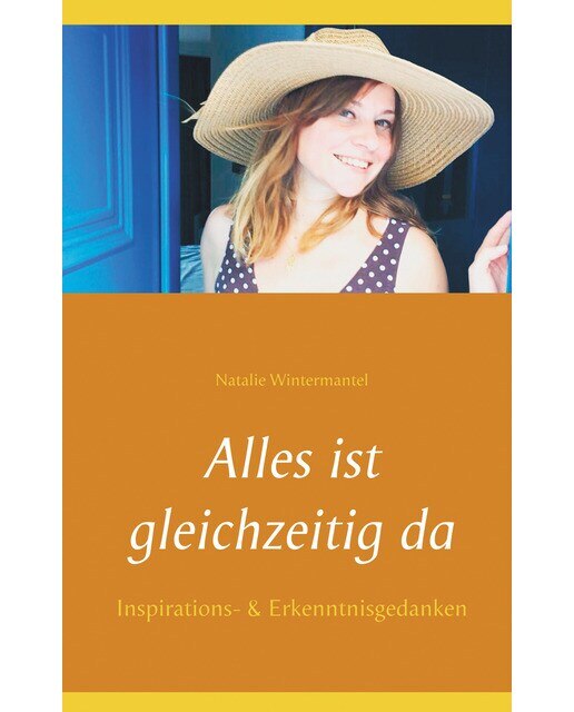 Alles ist gleichzeitig da: Inspirations- &  Erkenntnisgedanken (Capa mole) 1