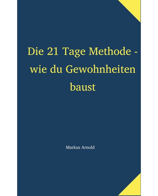 Die 21 Tage Methode - wie du Gewohnheiten baust 1