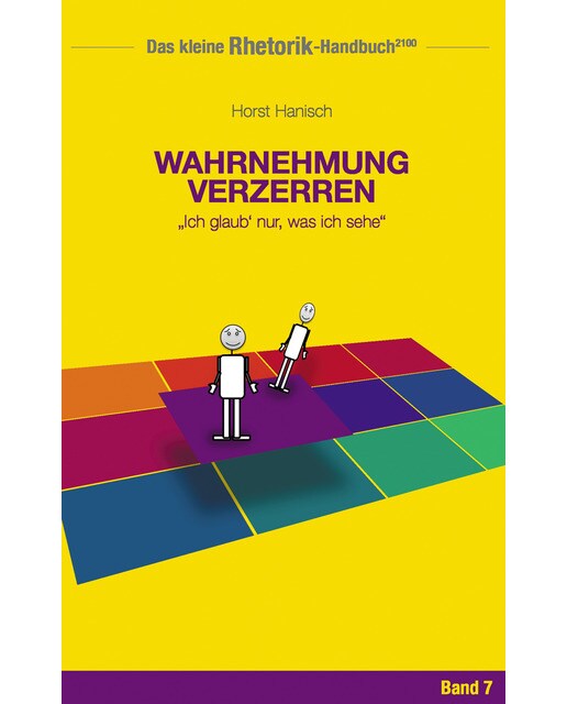 Rhetorik-Handbuch 2100 - Wahrnehmung verzerren 1