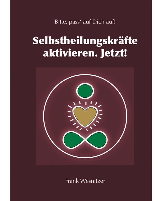Selbstheilungskräfte aktivieren. Jetzt!: Bitte pass' auf Dich auf. (Capa mole) 1