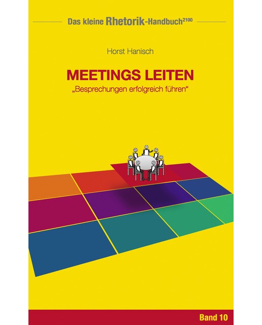 Rhetorik-Handbuch 2100 - Meetings leiten: Besprechungen erfolgreich führen (Capa mole) 1