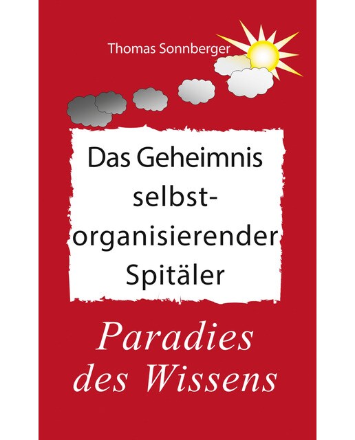 Das Geheimnis selbstorganisierender Spitäler 1