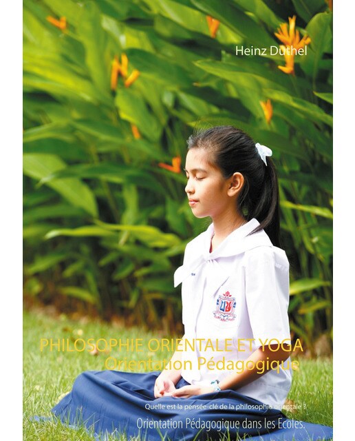 Philosophie Orientale et Yoga: Orientation Pédagogique dans les Ecoles (Capa mole) 1