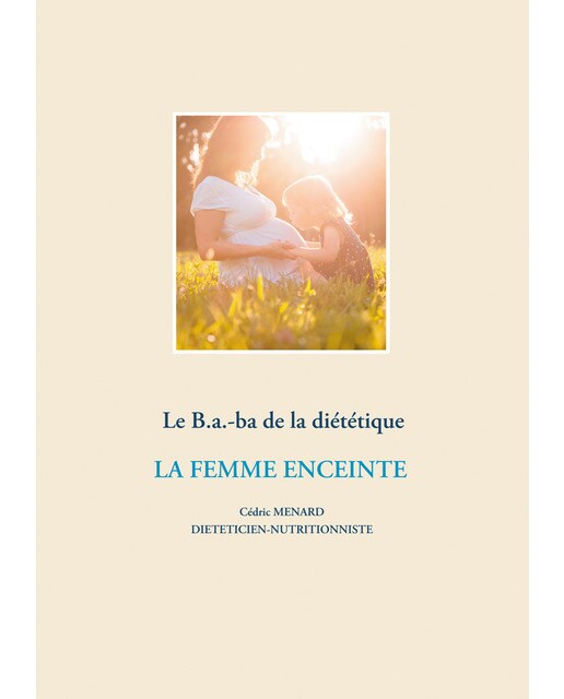 Le B.a.-ba diététique de la femme enceinte (Capa mole) 1