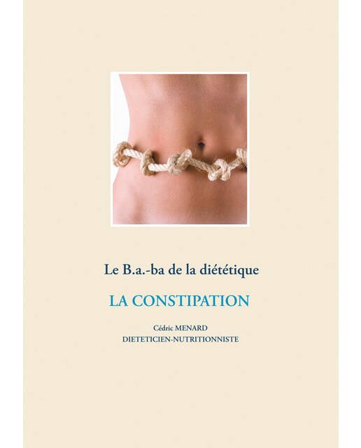 Le B.a.-ba de la diététique de la constipation (Capa mole) 1
