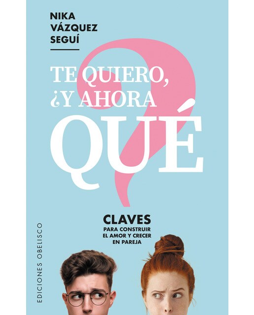 Te quiero ¿y ahora qué?(Tapa blanda) 1