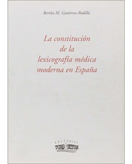 Constitucion de la lexicografia medica moderna, la 1